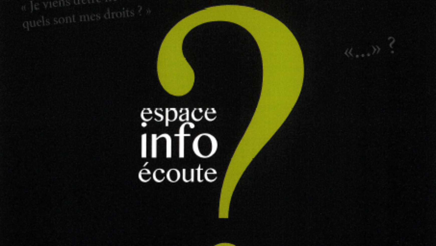 ESPACE INFO ÉCOUTE ?